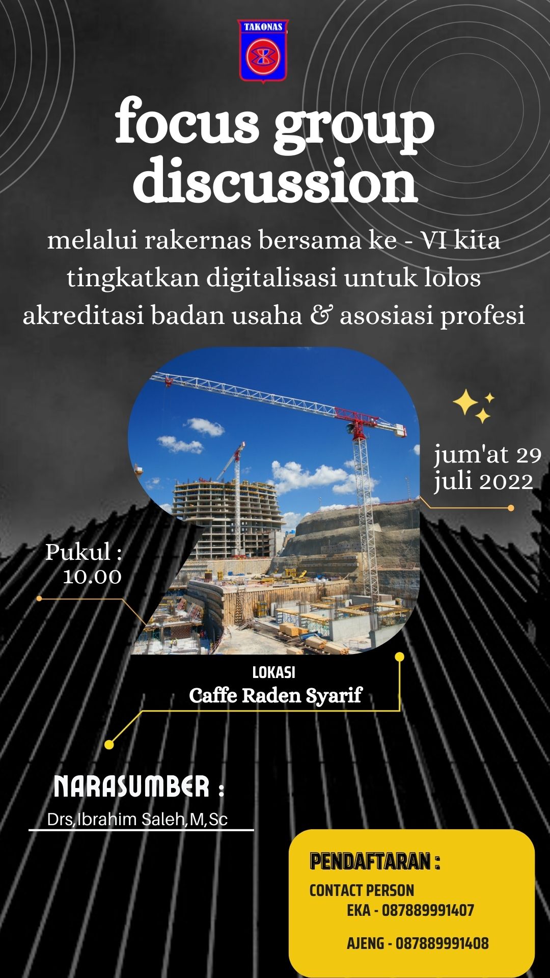 FOCUS GROUP DISCUSSION "Melalui Rakernas Bersama ke-VI Kita Tingkatkan Digitalisasi Untuk Lolos Akreditasi Badan Usaha & Asosiasi Profesi" Hari: Jumat, 29 Juli 2022 Jam: 10:00 WIB s/d Selesai
